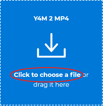 Область Click to choose a file сервиса Converter App для Y4M в MP4